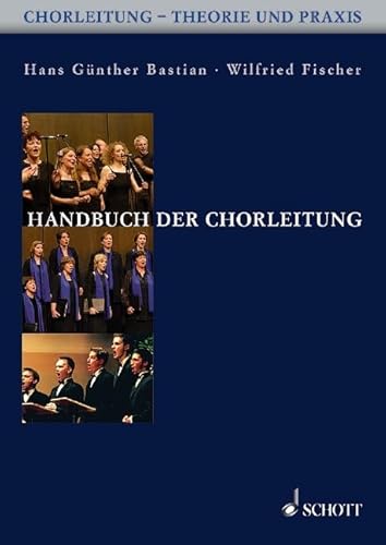 Handbuch der Chorleitung (Chorleitung - Theorie und Praxis) von Schott Music Distribution