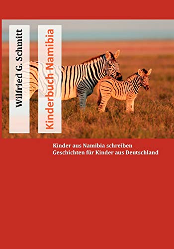 Kinderbuch Namibia: Kinder aus Namibia schreiben Geschichten für Kinder aus Deutschland