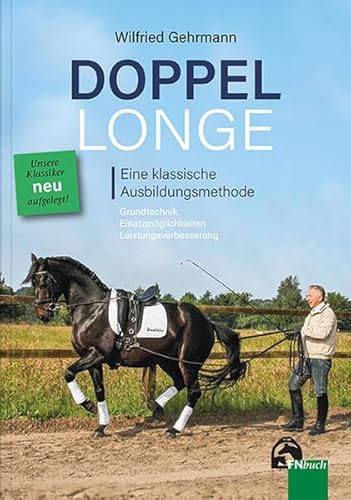 Doppellonge - eine klassische Ausbildungsmethode: Grundtechnik - Einsatzmöglichkeiten - Leistungsverbesserung (Edition Pferd) von Busse