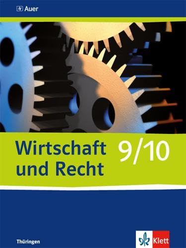 Wirtschaft und Recht 9/10. Ausgabe Thüringen: Schulbuch Klasse 9/10 (Wirtschaft und Recht. Ausgabe ab 2008) Wirtschaft und Recht 9/10. Ausgabe Thüringen: Schulbuch Klasse 9/10 (Wirtschaft und Recht. Ausgabe ab 2008)