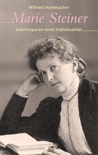 Marie Steiner: Lebensspuren einer Individualität von Freies Geistesleben