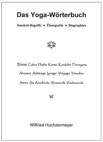 Das Yoga-Wörterbuch: Sanskrit-Begriffe - Übungsstile - Biographien von edition sawitri