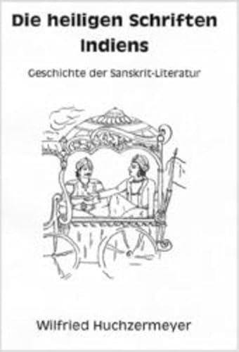 Die heiligen Schriften Indiens: Geschichte der Sanskrit-Literatur von edition sawitri