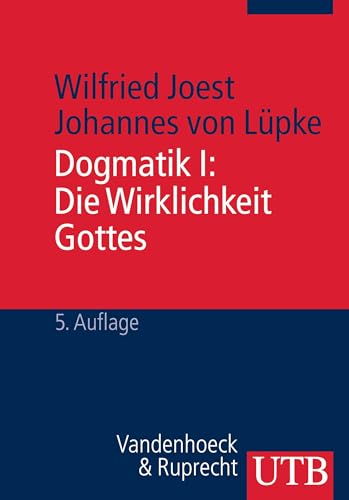 Dogmatik: Dogmatik I. Die Wirklichkeit Gottes: Bd 1: Kombipack (Dogmatik I + II: Kombipack) von UTB GmbH