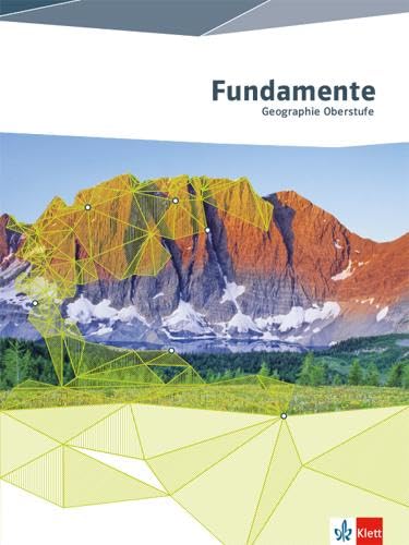 Fundamente Geographie Oberstufe: Schulbuch Klasse 10-13