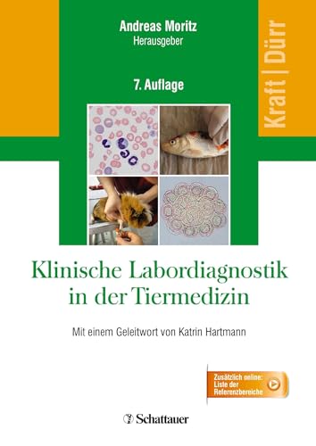 Klinische Labordiagnostik in der Tiermedizin: Mit einem Geleitwort von Katrin Hartmann