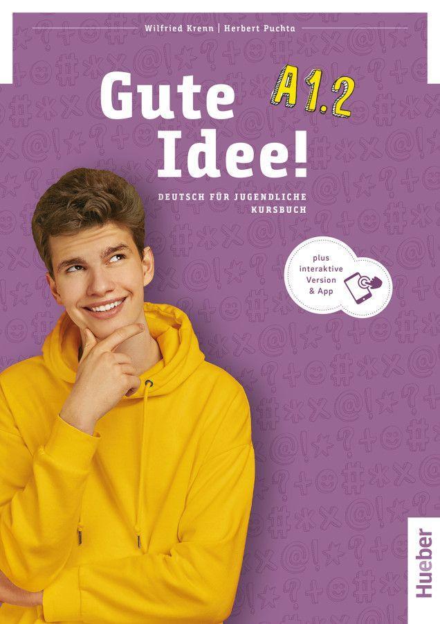 Gute Idee! A1.2. Kursbuch plus interaktive Version von Hueber Verlag GmbH