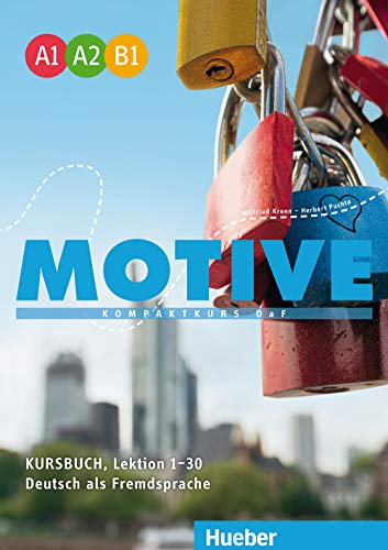 Motive A1–B1: Kompaktkurs DaF.Deutsch als Fremdsprache / Kursbuch, Lektion 1–30 von Hueber Verlag GmbH