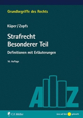 Strafrecht Besonderer Teil: Definitionen mit Erläuterungen (Grundbegriffe des Rechts)