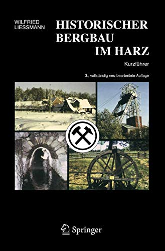 Historischer Bergbau Im Harz: Kurzführer (German Edition)