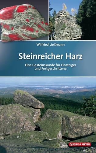 Steinreicher Harz: Eine Gesteinskunde für Einsteiger und Fortgeschrittene (Quelle & Meyer Bestimmungsbücher)