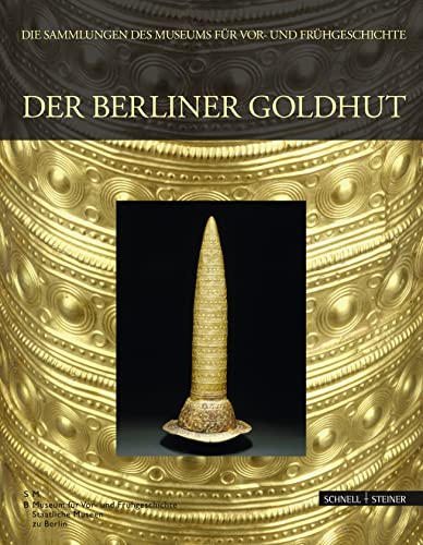 Der Berliner Goldhut: Mathematik, Magie und Macht -Museumsausgabe-