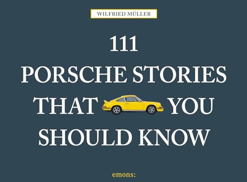 111 Porsche Stories that you should know