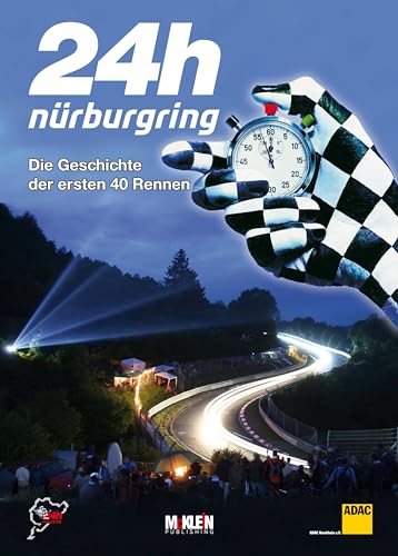 24h Nürburgring Die Geschichte der ersten 40 Rennen [Hardcover] Müller, Wilfried; Ufer, Jörg and Meyer, Peter von McKlein Media GmbH & Co.