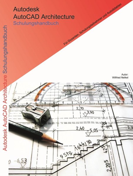 Autodesk AutoCAD Architecture Schulungshandbuch von CAD Technik Nelkel