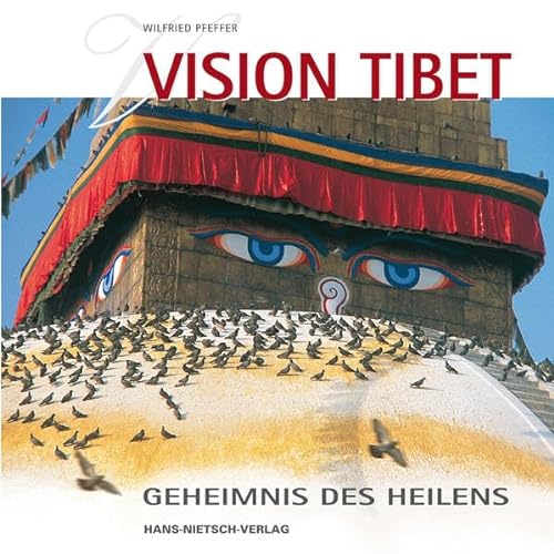 Vision Tibet: Geheimnis des Heilens von Nietsch Hans Verlag