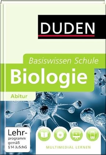 Duden Basiswissen Schule Biologie Abitur: 11. Klasse bis Abitur