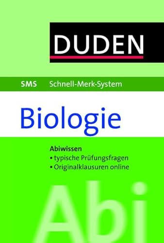 Abi Biologie: Abiwissen, tyische Prüfungsaufgaben, Originalklausuren online (Duden SMS - Schnell-Merk-System)
