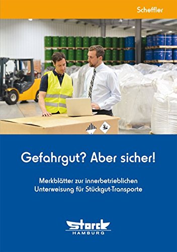 Gefahrgut? Aber sicher!: Merkblätter zur innerbetrieblichen Unterweisung für Stückgut-Transporte von Storck Verlag Hamburg