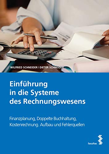 Einführung in die Systeme des Rechnungswesens: Finanzplanung, Doppelte Buchhaltung, Kostenrechnung; Aufbau und Fehlerquellen