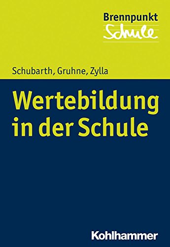 Werte machen Schule: Lernen für eine offene Gesellschaft (Brennpunkt Schule) von Kohlhammer