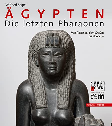 Ägypten - Die letzten Pharaonen: Von Alexander dem Großen bis Kleopatra (Giornale Italiano Di Filologia - Bibliotheca, Band 76)