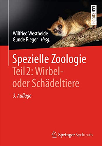 Spezielle Zoologie. Teil 2: Wirbel- oder Schädeltiere: Wirbel- Oder Schädeltiere Spezielle Zoologie. Teil 2: Wirbel- oder Schädeltiere: Wirbel- Oder Schädeltiere