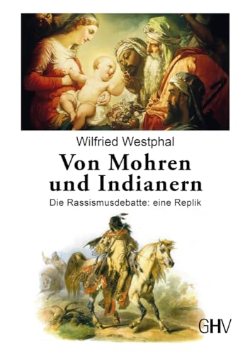 Von Mohren und Indianern: Die Rassismusdebatte: eine Replik von Hess Verlag