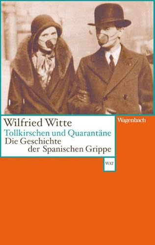 Tollkirschen und Quarantäne - Die Geschichte der Spanischen Grippe (Wagenbachs andere Taschenbücher)