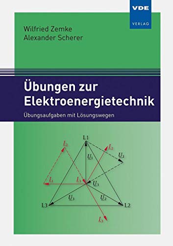 Übungen zur Elektroenergietechnik: Übungsaufgaben mit Lösungswegen von Vde Verlag GmbH
