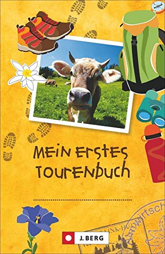 Tourenbuch für Kinder: Das Tourenbuch zum Eintragen jeder Wanderung für Kinder. Das ganz persönliche Wander- und Gipfelbuch für alle Ausflüge in die Alpen für jedes Kind. Mein erstes Tourenbuch! von J.Berg