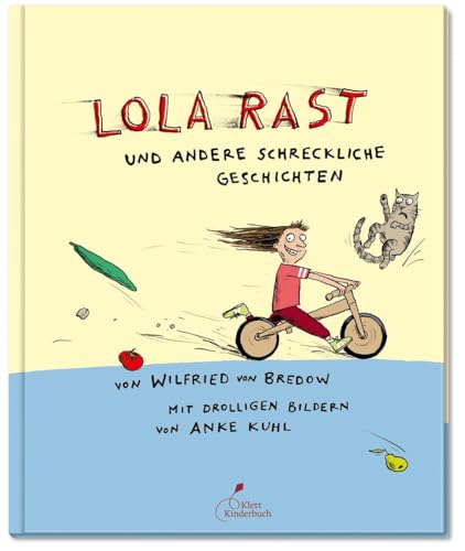 Lola rast: und andere schreckliche Geschichten (dtv Fortsetzungsnummer 0) von Klett Kinderbuch