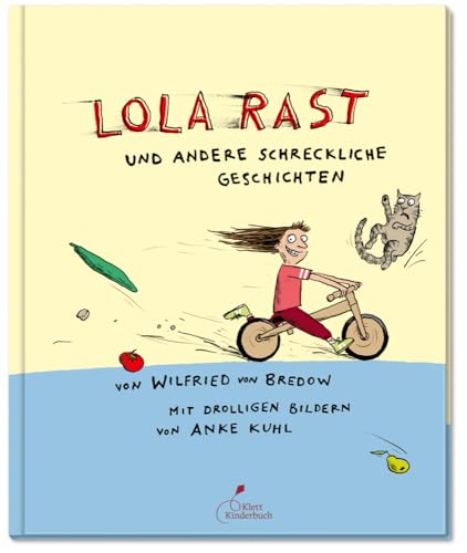 Lola rast: und andere schreckliche Geschichten (dtv Fortsetzungsnummer 0) von Klett Kinderbuch