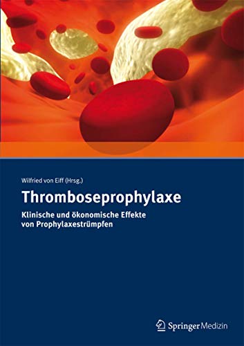Thromboseprophylaxe Klinische und ökonomische Effekte von Prophylaxestrümpfen von Urban und Vogel