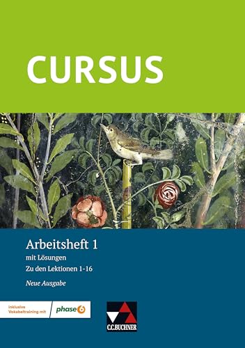 Cursus – Neue Ausgabe / Cursus – Neue Ausgabe AH 1: mit Lösungen inklusive Vokabeltraining mit phase6. Zu den Lektionen 1-16: mit Lösungen. Zu den Lektionen 1-16 Cursus – Neue Ausgabe / Cursus – Neue Ausgabe AH 1: mit Lösungen inklusive Vokabeltraining mit phase6. Zu den Lektionen 1-16: mit Lösungen. Zu den Lektionen 1-16