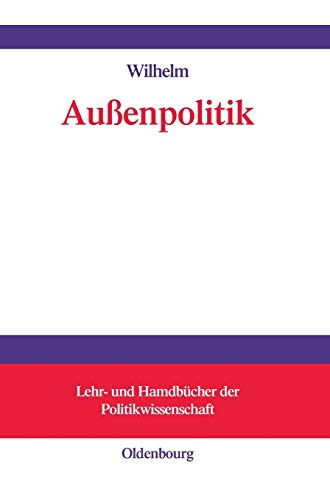 Außenpolitik (Lehr- und Handbücher der Politikwissenschaft)