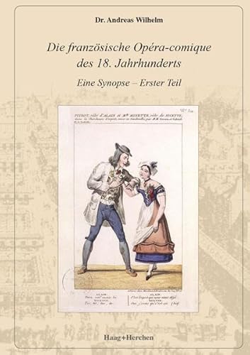 Die französische Opéra-comique des 18. Jahrhunderts: Eine Synopse - Erster Teil