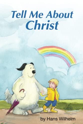 Tell Me About Christ: a children's book about Christ and His Love for us (Tell Me About books)