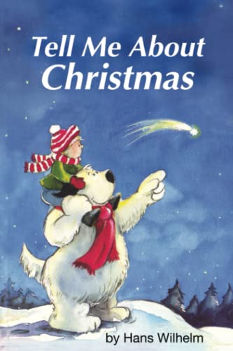 Tell Me About Christmas: a children's book about the meaning about Christmas (Tell Me About books)