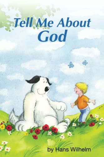 Tell Me About God: A children's book about God and God's Love for us (Tell Me About books)