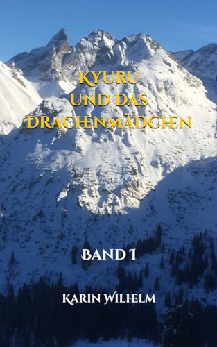 Kyuru und das Drachenmädchen: Band I von Independently published