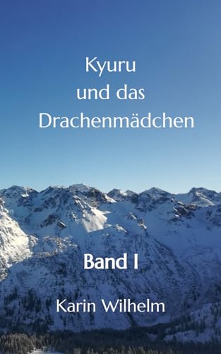 Kyuru und das Drachenmädchen: Band I von Independently published