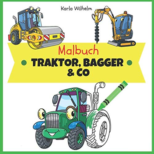 Malbuch Traktor, Bagger & Co.: Ausmalbuch mit Fahrzeugen zum kreativen Ausmalen und Kritzeln | Malbuch für Kinder ab 3 Jahren | Ausmalbilder ... Feuerwehr und Bagger für Jungs und Mädchen