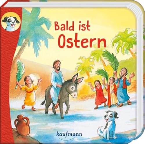 Anton, erzähl mir was! Bald ist Ostern (Anton, erzähl mir was! - zum Vorlesen und Mitnehmen: Die Heftreihe "Religion" für Kinder ab 2 Jahren)