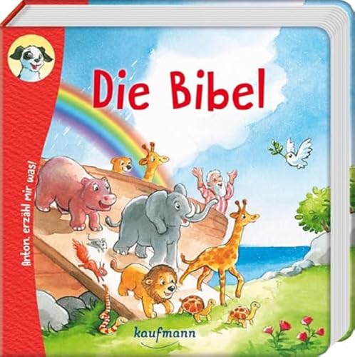 Anton, erzähl mir was! Die Bibel (Anton, erzähl mir was! - zum Vorlesen und Mitnehmen: Die Heftreihe "Religion" für Kinder ab 2 Jahren)