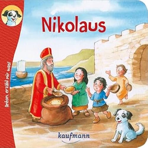 Anton, erzähl mir was! Nikolaus (Anton, erzähl mir was! - zum Vorlesen und Mitnehmen: Die Heftreihe "Religion" für Kinder ab 2 Jahren)