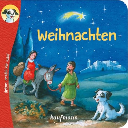 Anton, erzähl mir was! Weihnachten (Anton, erzähl mir was! - zum Vorlesen und Mitnehmen: Die Heftreihe "Religion" für Kinder ab 2 Jahren)