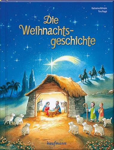 Die Weihnachtsgeschichte: Bilderbuch von Kaufmann
