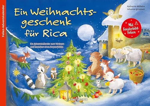 Ein Weihnachtsgeschenk für Rica: Ein Adventskalender zum Vorlesen und Gestalten eines Fensterbildes (Adventskalender mit Geschichten für Kinder: Ein Buch zum Vorlesen und Basteln)