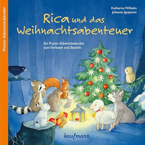Rica und das Weihnachtsabenteuer: Ein Poster-Adventskalender zum Vorlesen und Basteln (Adventskalender mit Geschichten für Kinder: Ein Buch zum Vorlesen und Basteln)